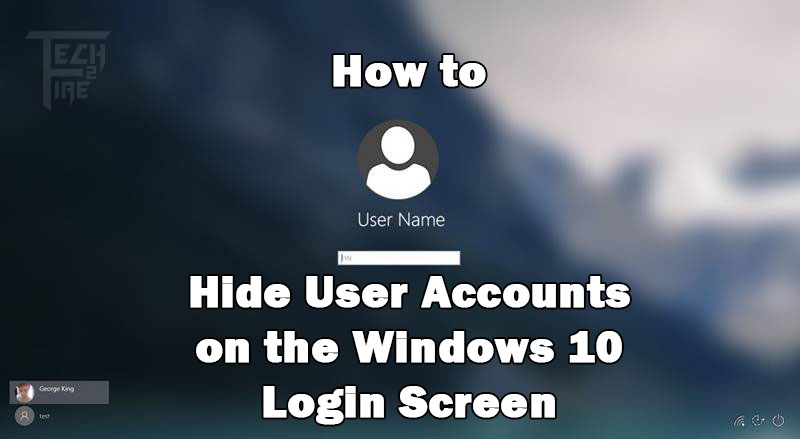 How to Hide User Accounts on the Windows 10 Login Screen