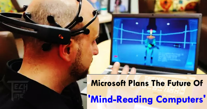 OMG! Microsoft Plans The Future Of âMind-Reading Computersâ