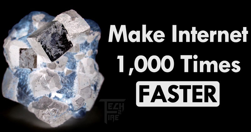WoW! This Rare Mineral Can Make Our Internet 1,000 Times Faster
