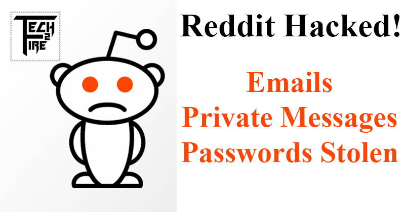 Emails, Private Messages, Passwords Stolen - Top Reddit Hacked