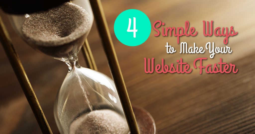4 Simple Ways to Make Your Website Faster